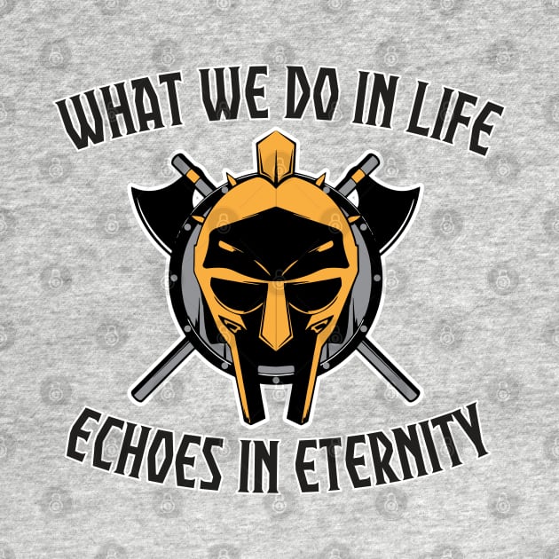 What we do in life, echoes in eternity by Karate Panda